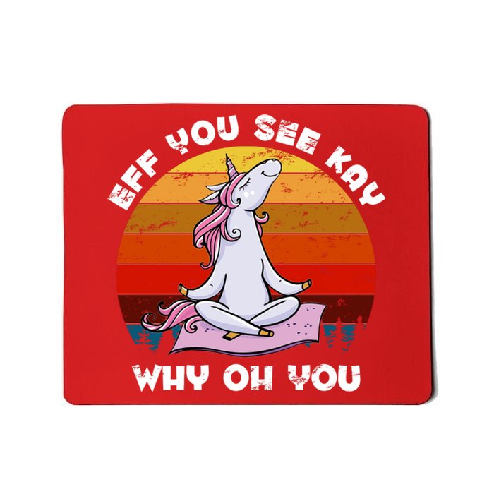 EFF You See Kay Why Oh You Funny Yoga Unicorn Mousepad