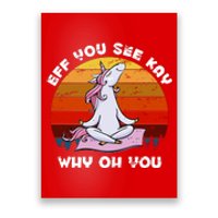 EFF You See Kay Why Oh You Funny Yoga Unicorn Poster