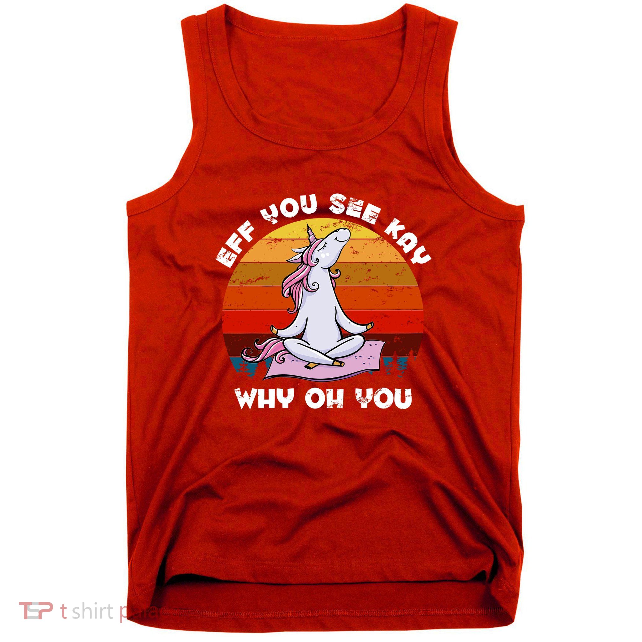 EFF You See Kay Why Oh You Funny Yoga Unicorn Tank Top