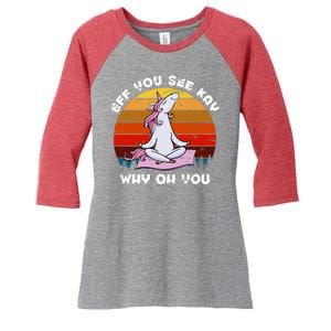 EFF You See Kay Why Oh You Funny Yoga Unicorn Women's Tri-Blend 3/4-Sleeve Raglan Shirt