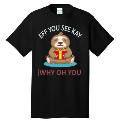 Eff You See Kay Why Oh You Tall T-Shirt