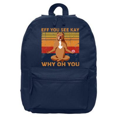 Eff You See Kay Why Oh You Funny Pitbull Dog Yoga Vintage 16 in Basic Backpack