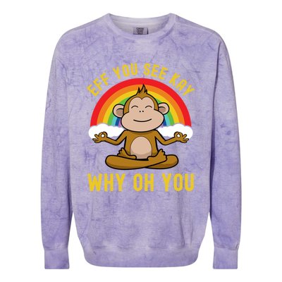 Eff You See Kay Why Oh You Funny Rainbow Monkey Yoga Lover Gift Colorblast Crewneck Sweatshirt