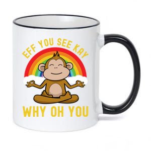 Eff You See Kay Why Oh You Funny Rainbow Monkey Yoga Lover Gift 11oz Black Color Changing Mug