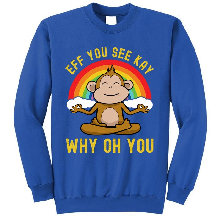 Eff You See Kay Why Oh You Funny Rainbow Monkey Yoga Lover Gift Sweatshirt