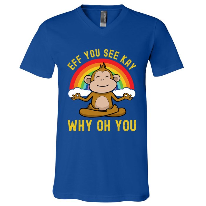 Eff You See Kay Why Oh You Funny Rainbow Monkey Yoga Lover Gift V-Neck T-Shirt