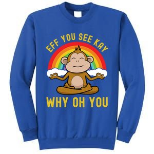 Eff You See Kay Why Oh You Funny Rainbow Monkey Yoga Lover Gift Tall Sweatshirt