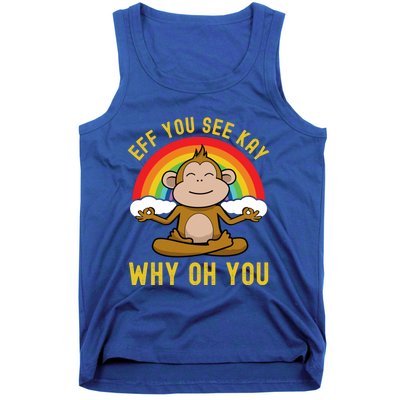 Eff You See Kay Why Oh You Funny Rainbow Monkey Yoga Lover Gift Tank Top