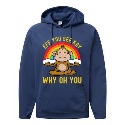 Eff You See Kay Why Oh You Funny Rainbow Monkey Yoga Lover Gift Performance Fleece Hoodie