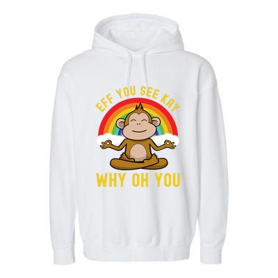 Eff You See Kay Why Oh You Funny Rainbow Monkey Yoga Lover Gift Garment-Dyed Fleece Hoodie