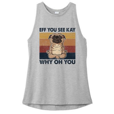 Eff You See Kay Why Oh You Pug Retro Vintage Ladies PosiCharge Tri-Blend Wicking Tank