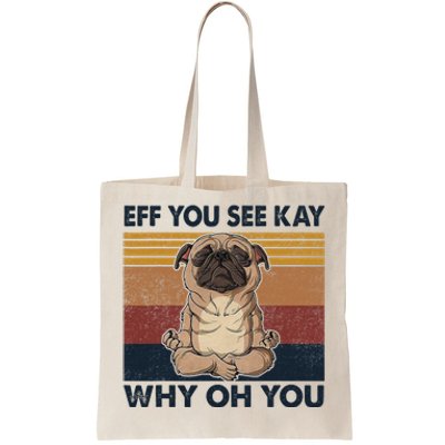 Eff You See Kay Why Oh You Pug Retro Vintage Tote Bag