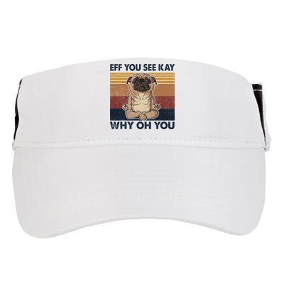 Eff You See Kay Why Oh You Pug Retro Vintage Adult Drive Performance Visor