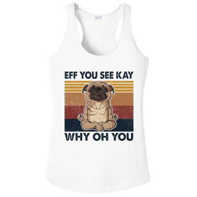Eff You See Kay Why Oh You Pug Retro Vintage Ladies PosiCharge Competitor Racerback Tank
