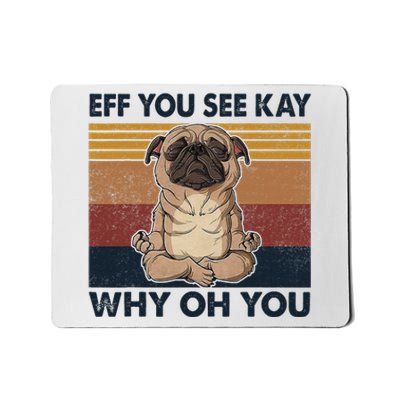 Eff You See Kay Why Oh You Pug Retro Vintage Mousepad