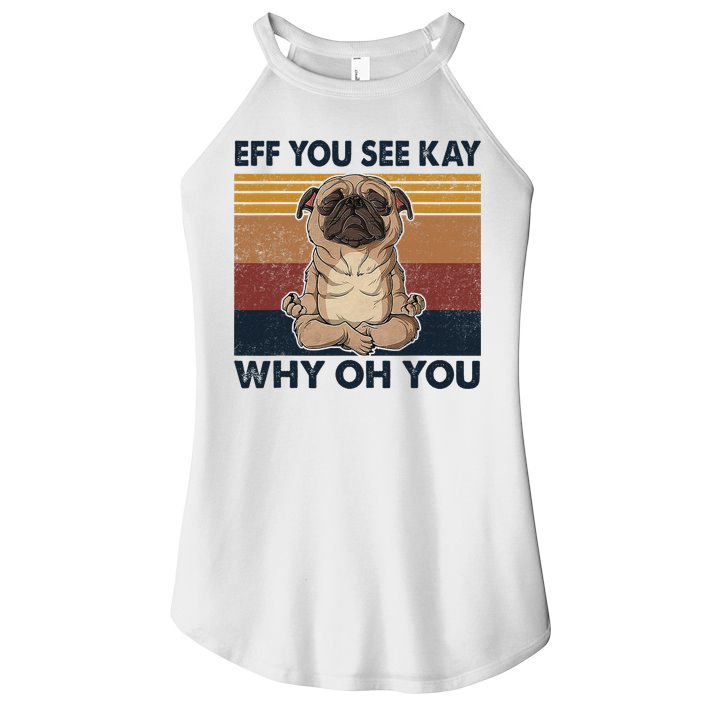 Eff You See Kay Why Oh You Pug Retro Vintage Women's Perfect Tri Rocker Tank