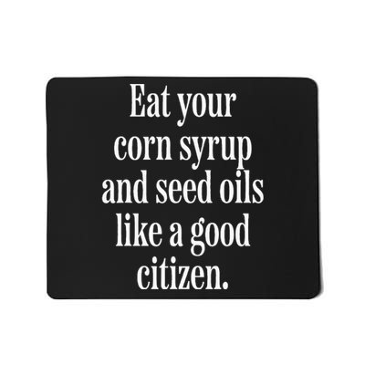 Eat Your Seed Oils Mousepad