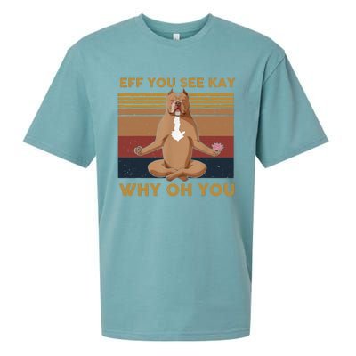 Eff You See Kay Why Oh You Funny Vintage Dog Yoga Sueded Cloud Jersey T-Shirt