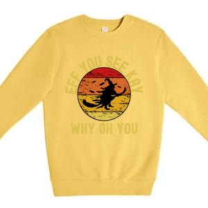 Eff You See Kay Why Oh You Funny Sarcastic Witch Broom Gift Premium Crewneck Sweatshirt