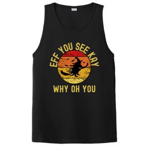 Eff You See Kay Why Oh You Funny Sarcastic Witch Broom Gift PosiCharge Competitor Tank