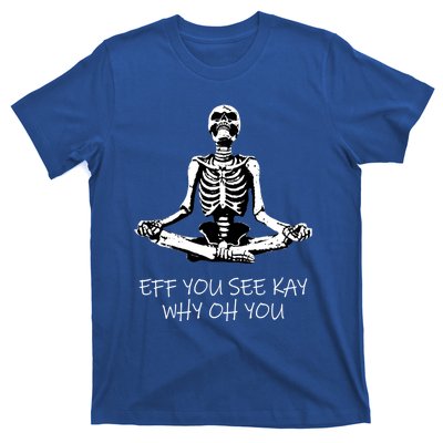 Eff You See Kay Why Oh You Skeleton Yoga Vintage Sunset Great Gift T-Shirt