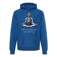 Eff You See Kay Why Oh You Skeleton Yoga Vintage Sunset Great Gift Premium Hoodie