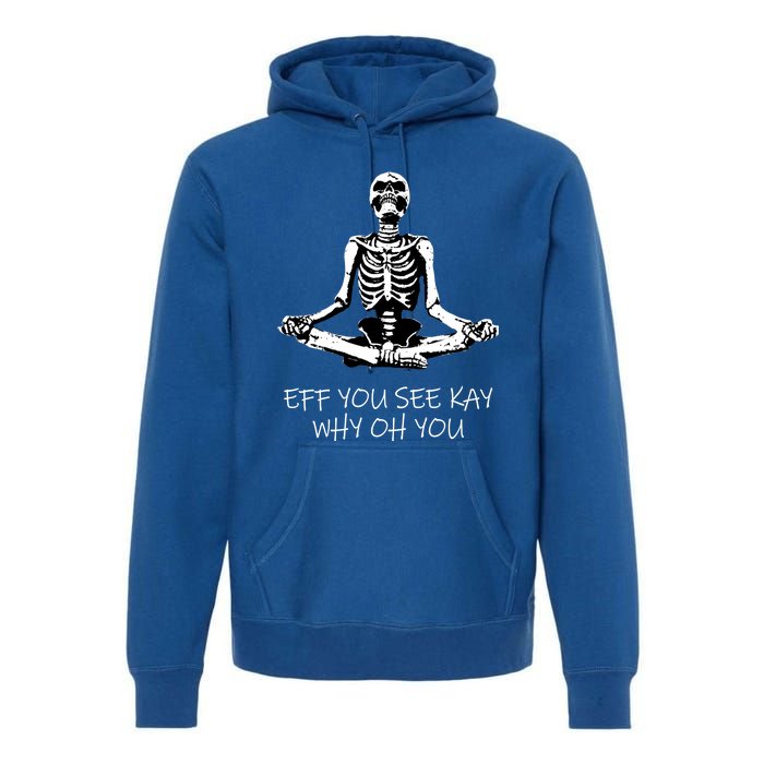 Eff You See Kay Why Oh You Skeleton Yoga Vintage Sunset Great Gift Premium Hoodie