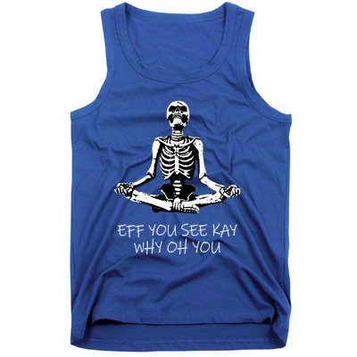 Eff You See Kay Why Oh You Skeleton Yoga Vintage Sunset Great Gift Tank Top