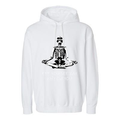 Eff You See Kay Why Oh You Skeleton Yoga Vintage Sunset Great Gift Garment-Dyed Fleece Hoodie