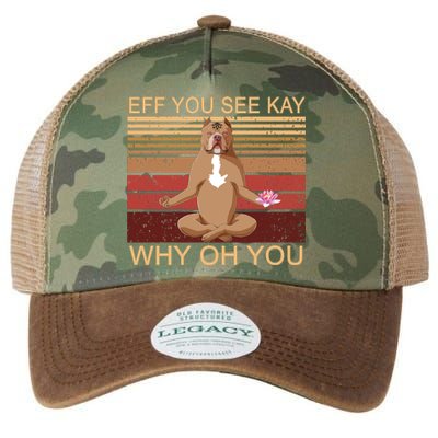 Eff You See Kay Why Oh You Funny Vintage Dog Yoga Legacy Tie Dye Trucker Hat