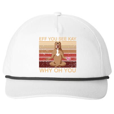 Eff You See Kay Why Oh You Funny Vintage Dog Yoga Snapback Five-Panel Rope Hat