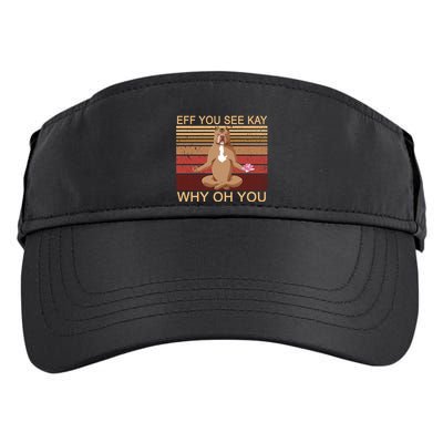 Eff You See Kay Why Oh You Funny Vintage Dog Yoga Adult Drive Performance Visor