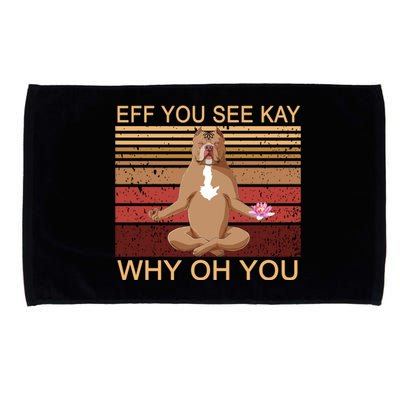 Eff You See Kay Why Oh You Funny Vintage Dog Yoga Microfiber Hand Towel