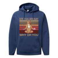 Eff You See Kay Why Oh You Funny Vintage Dog Yoga Performance Fleece Hoodie