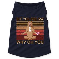 Eff You See Kay Why Oh You Funny Vintage Dog Yoga Doggie Tank