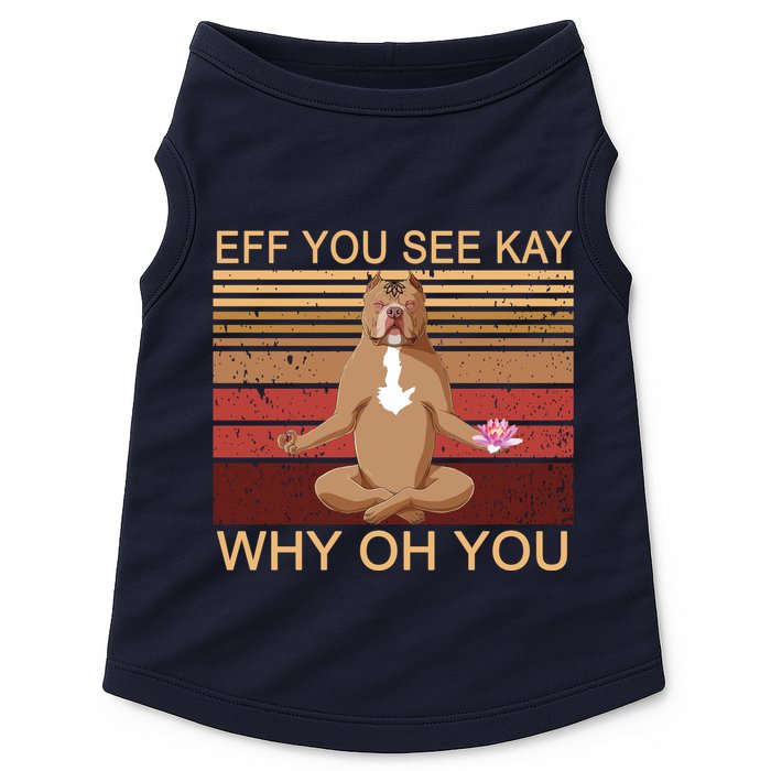 Eff You See Kay Why Oh You Funny Vintage Dog Yoga Doggie Tank