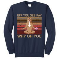 Eff You See Kay Why Oh You Funny Vintage Dog Yoga Sweatshirt