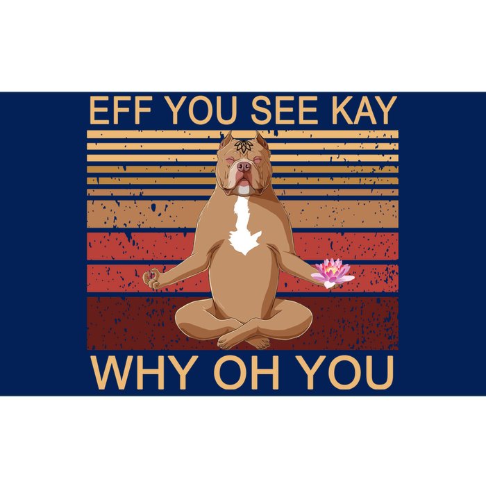 Eff You See Kay Why Oh You Funny Vintage Dog Yoga Bumper Sticker