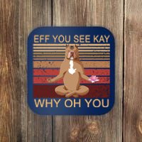 Eff You See Kay Why Oh You Funny Vintage Dog Yoga Coaster