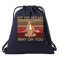 Eff You See Kay Why Oh You Funny Vintage Dog Yoga Drawstring Bag