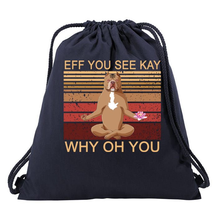 Eff You See Kay Why Oh You Funny Vintage Dog Yoga Drawstring Bag