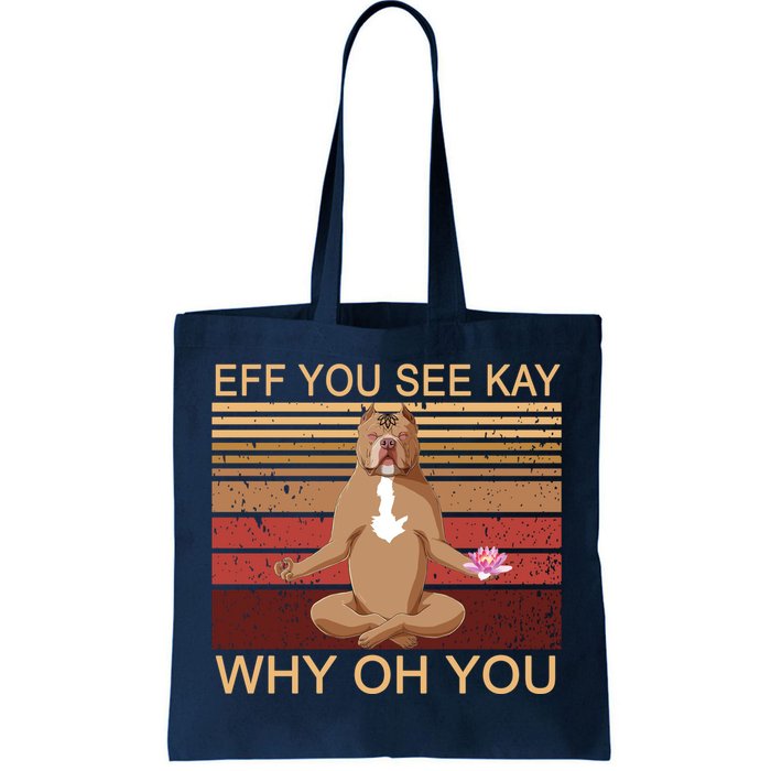 Eff You See Kay Why Oh You Funny Vintage Dog Yoga Tote Bag