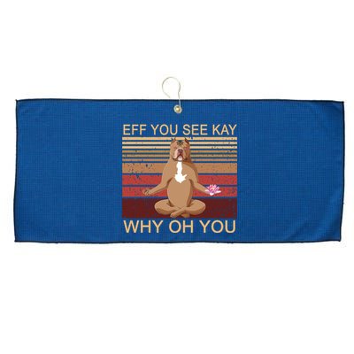 Eff You See Kay Why Oh You Funny Vintage Dog Yoga Large Microfiber Waffle Golf Towel