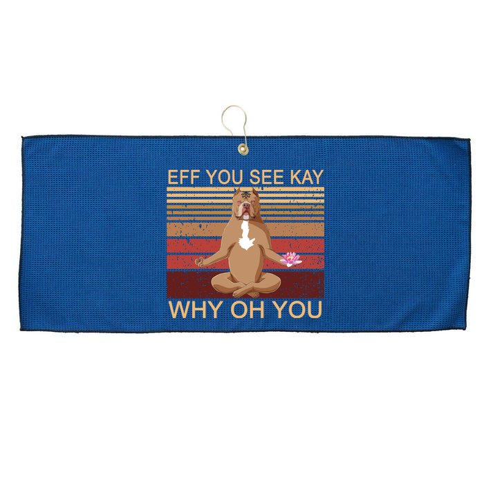 Eff You See Kay Why Oh You Funny Vintage Dog Yoga Large Microfiber Waffle Golf Towel