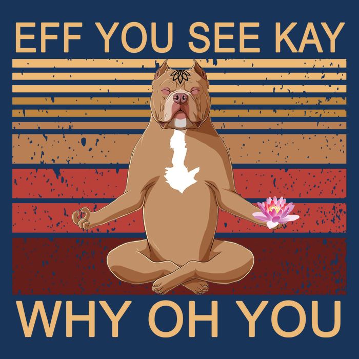 Eff You See Kay Why Oh You Funny Vintage Dog Yoga Womens Tank Top