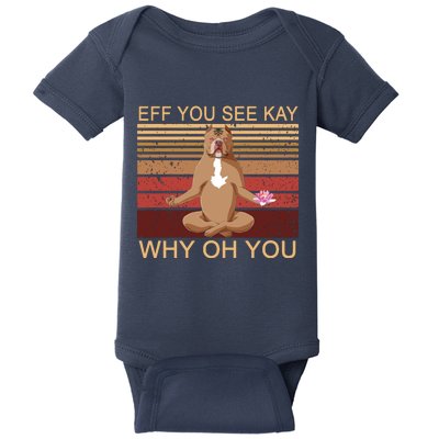 Eff You See Kay Why Oh You Funny Vintage Dog Yoga Baby Bodysuit