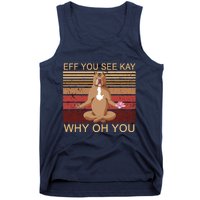 Eff You See Kay Why Oh You Funny Vintage Dog Yoga Tank Top