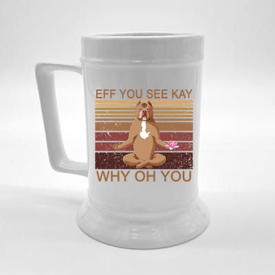 Eff You See Kay Why Oh You Funny Vintage Dog Yoga Beer Stein