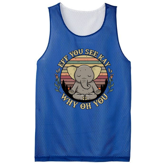 Eff You See Kay Why Oh You Elephant Yoga Pose Meditation Funny Gift Mesh Reversible Basketball Jersey Tank