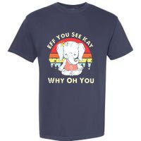 Eff You See Kay Why Oh You Funny Vintage Elephant Yoga Lover Garment-Dyed Heavyweight T-Shirt